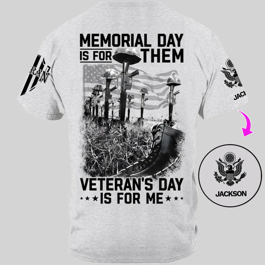 Memorial Day Is For Them Veteran's Day Is For Me Custom All Branches Logo T-Shirt For Veteran