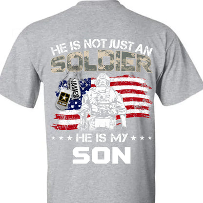He Is Not Just A Soldier He Is My Son - Personalized Military Family Clothes