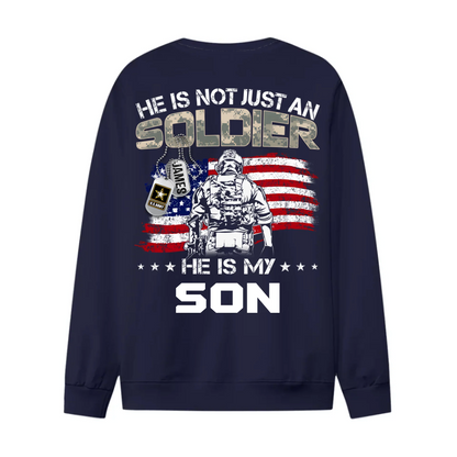 He Is Not Just A Soldier He Is My Son - Personalized Military Family Clothes