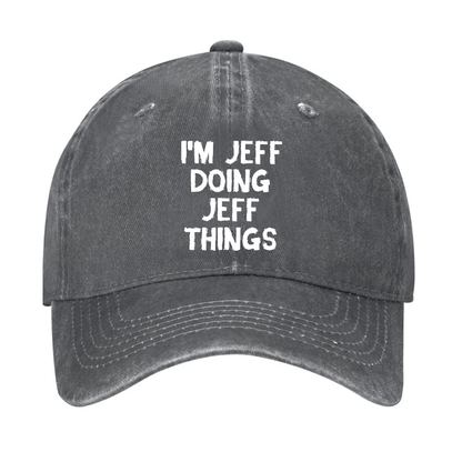 I'm Jeff Doing Jeff Things Cap