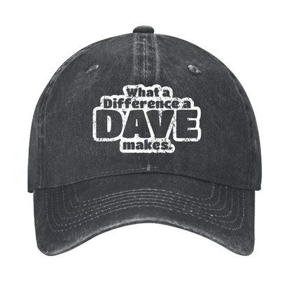 What A Difference A Dave Makes Cap (Free Customization)