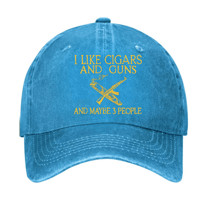 I Like Cigars And Guns And Maybe 3 People Cap