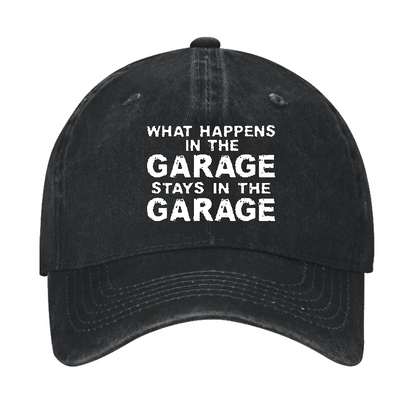 What Happens In The Garage Stays In The Garage Cap
