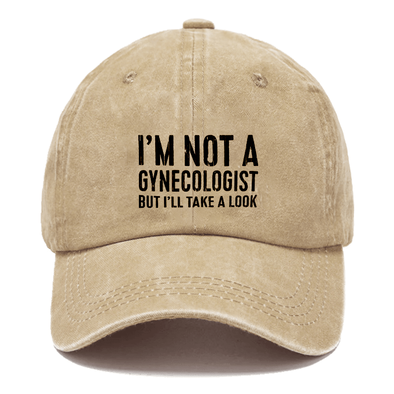 I'm Not A Gynecologist Cap (Free Customization)