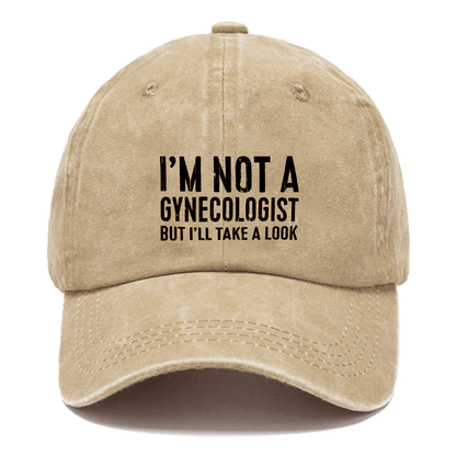 I'm Not A Gynecologist Cap (Free Customization)