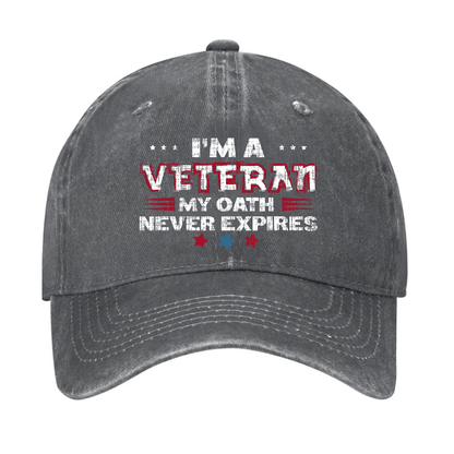 I'm A Veteran My Oath Never Expires Cap
