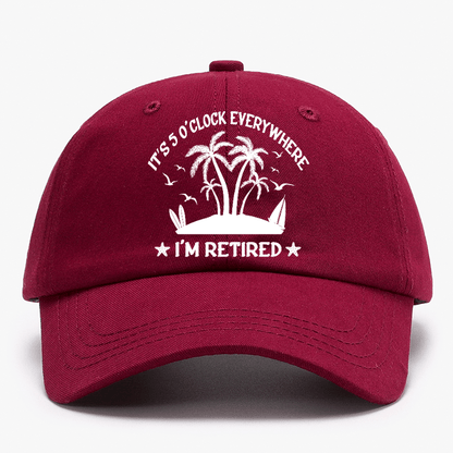 It's 5 O'Clock Everywhere I'm Retired Baseball Cap