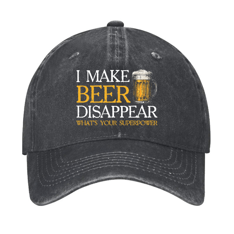 I Make Beer Disappear What's Your Superpower Cap (Free Customization)