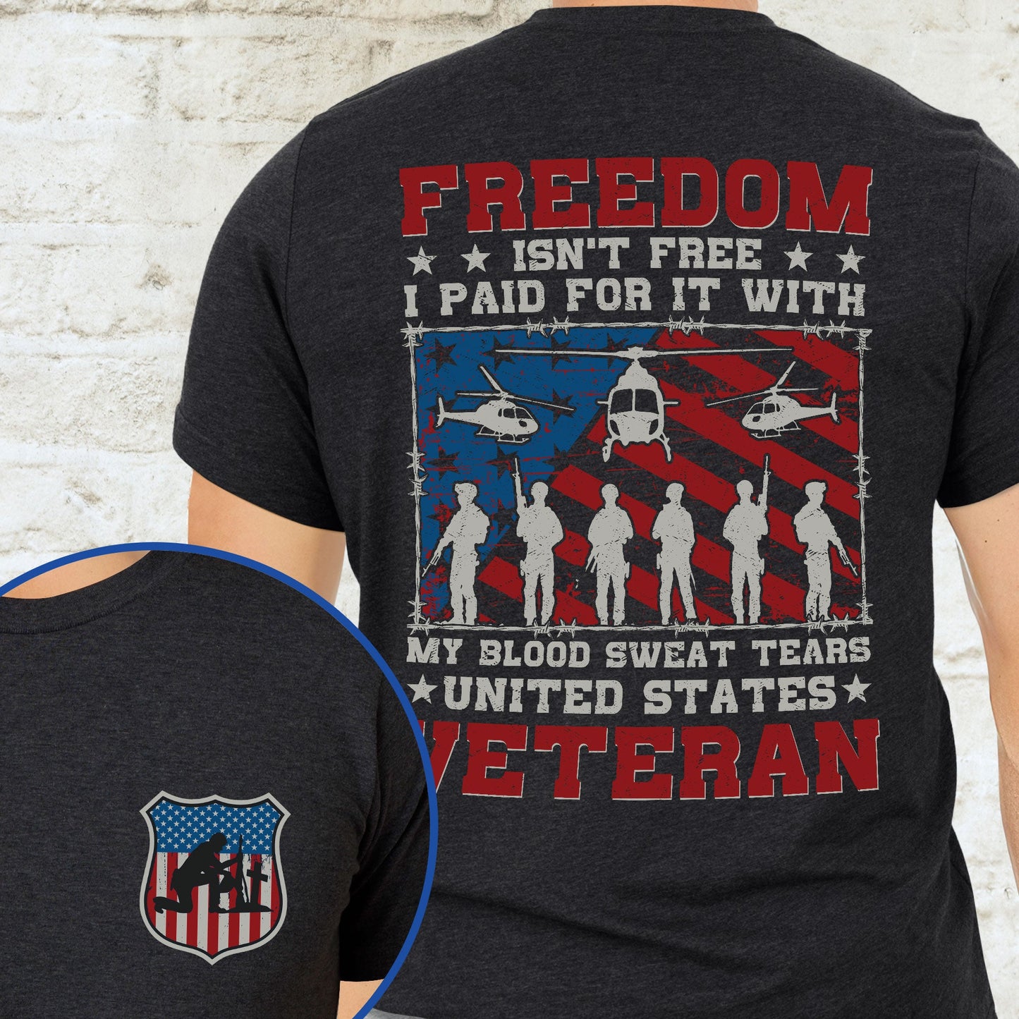 Veteran Freedom Isn't Free My Blood Sweat Tears United States Veteran T-Shirt MLN4302TS