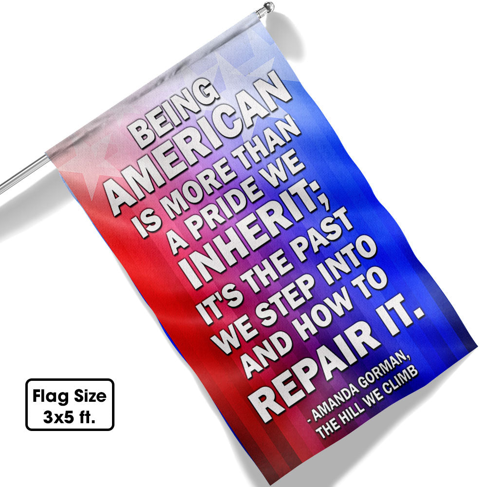 Patriot Flag Being American Is More Than A Pride We Inherit Flag MLN1053F