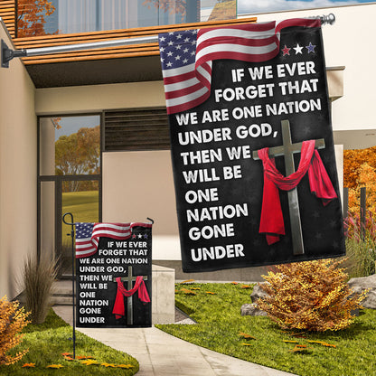 Jesus Cross American Flag If We Forget One Nation Under God We Will Be One Nation Gone Under Flag MLN1456F