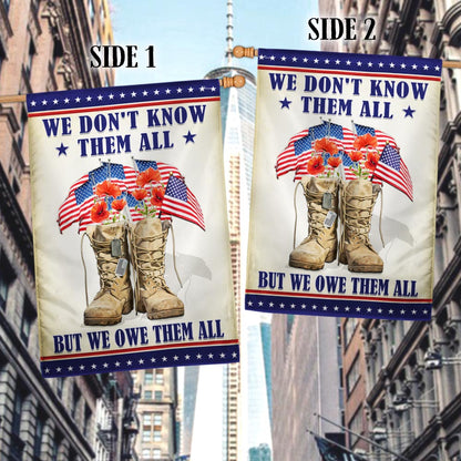 Memorial Day Veteran We Don't Know Them All But We Owe Them All Flag MLN1307F