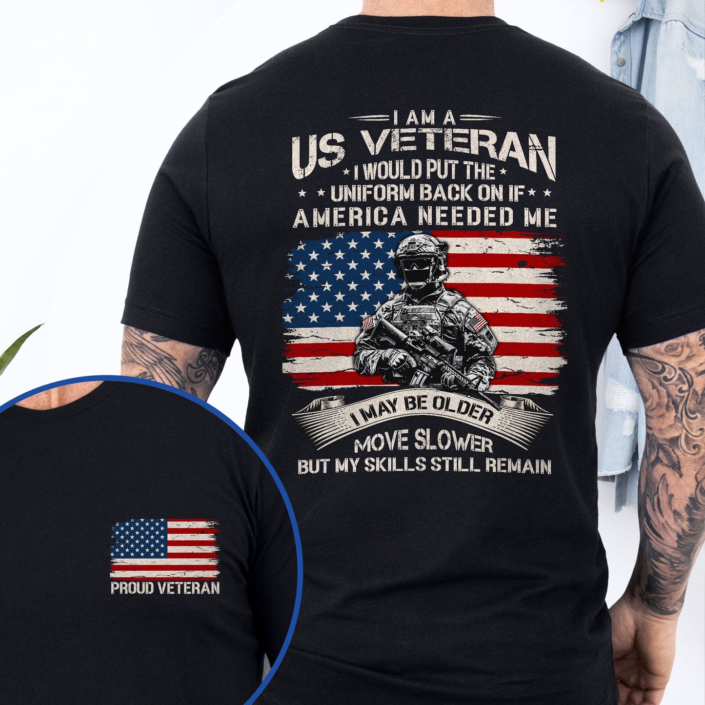 US Veteran I Would Put The Uniform Back On If America Needed Me T-Shirt TQN4167TS