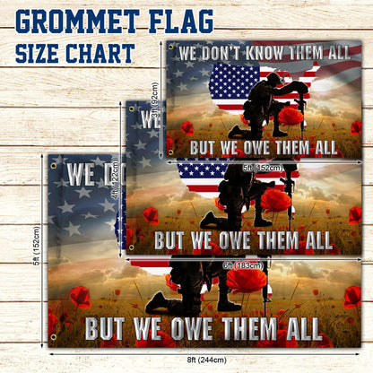 Veterans Day We Don't Know Them All But We Owe Them All Flag THB3421GFv1