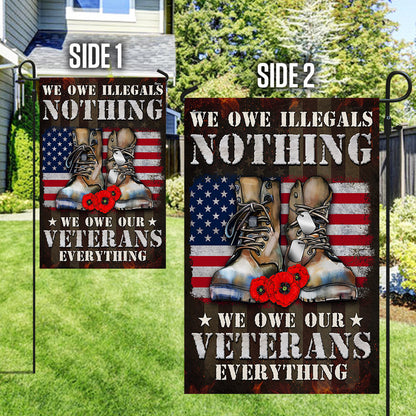 Veteran Flag We Owe Illegals Nothing We Owe Our Veterans Everything Veterans Day Flag MLN3968F