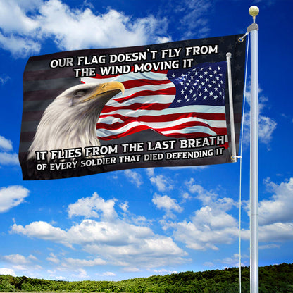 Veteran Flag It Flies From The Last Breath Of Every Soldier BNT415GF