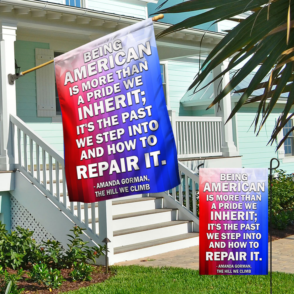 Patriot Flag Being American Is More Than A Pride We Inherit Flag MLN1053F