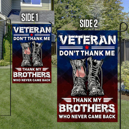 Veterans Flag Veteran Don't Thank Me Thank My Brothers Who Never Came Back TQN1030F