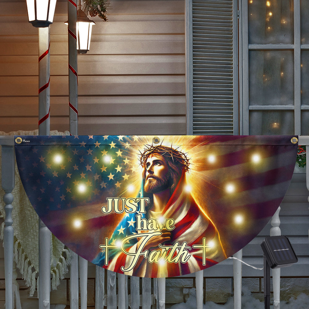 Jesus Christ Just Have Faith American Solar LED Fan Flag VTM732SL