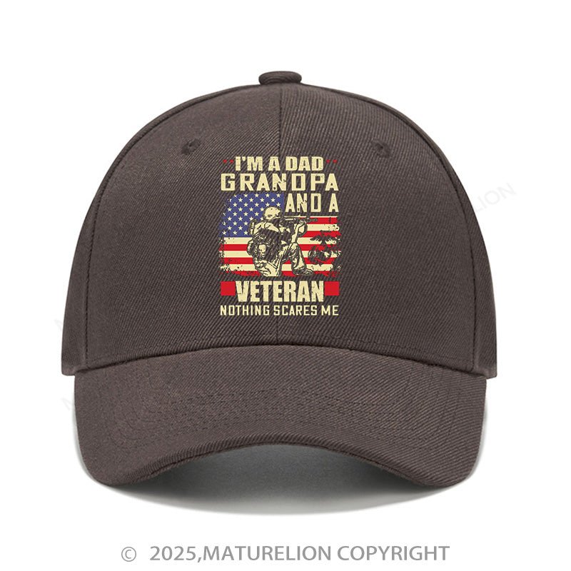 Maturelion Baseball Cap I'm A Dad Grandpa And A Veteran Nothing Scares Me Cap (Free Customization)