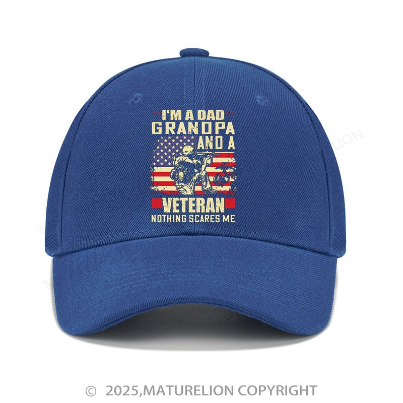 Maturelion Baseball Cap I'm A Dad Grandpa And A Veteran Nothing Scares Me Cap (Free Customization)