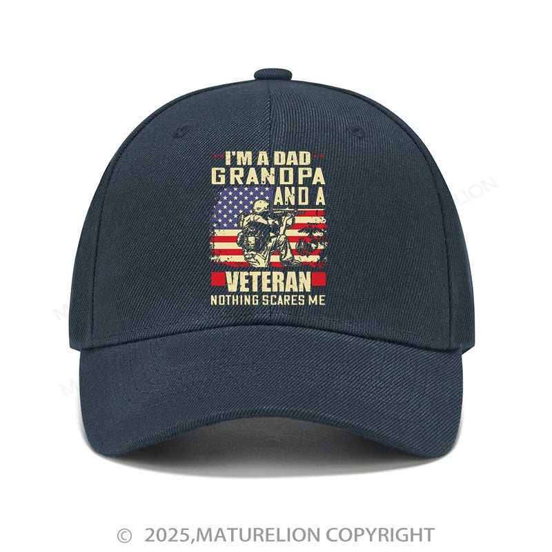 Maturelion Baseball Cap I'm A Dad Grandpa And A Veteran Nothing Scares Me Cap (Free Customization)