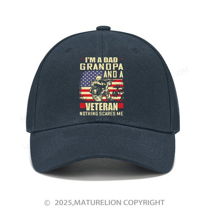 Maturelion Baseball Cap I'm A Dad Grandpa And A Veteran Nothing Scares Me Cap (Free Customization)