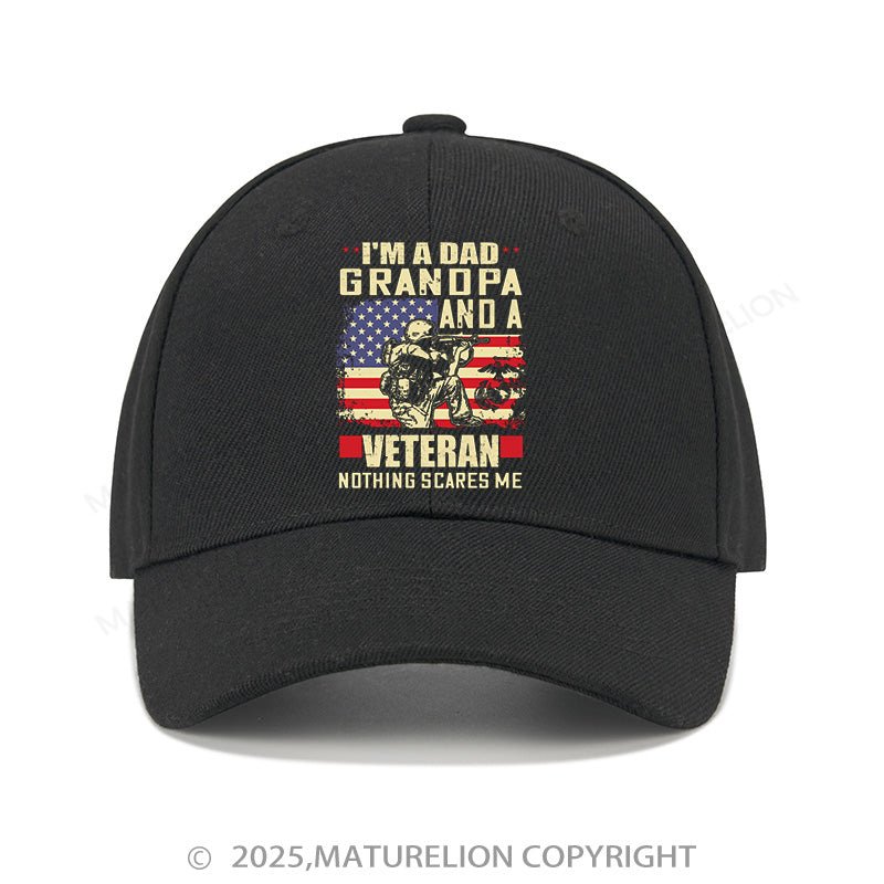 Maturelion Baseball Cap I'm A Dad Grandpa And A Veteran Nothing Scares Me Cap (Free Customization)