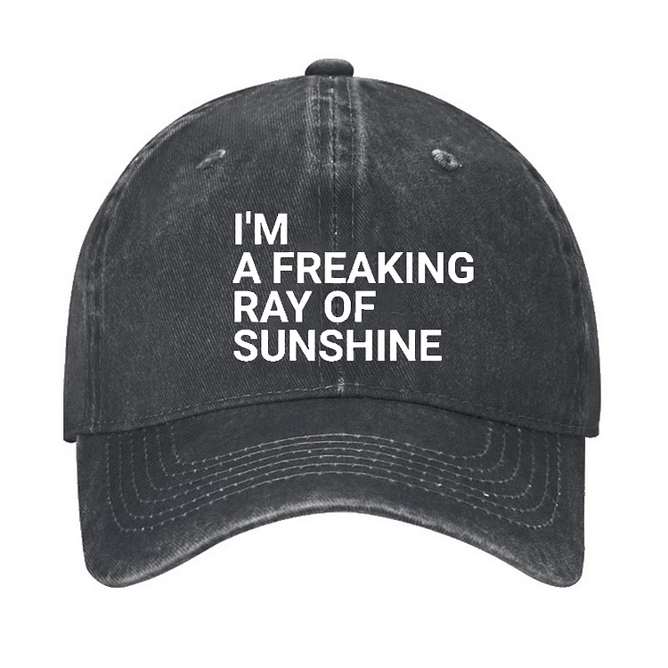Maturelion I'm A Freaking Ray Of Sunshine Joke Cap (Free Customization)