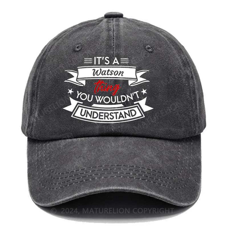 Maturelion It's A Your Name Thing You Wouldn't Understand Custom Cap