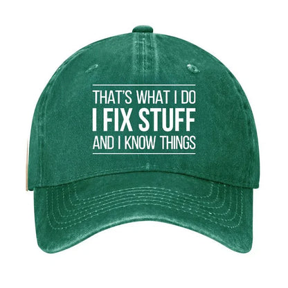 Maturelion That's What I Do I Fix Stuff And I Know Things Cap