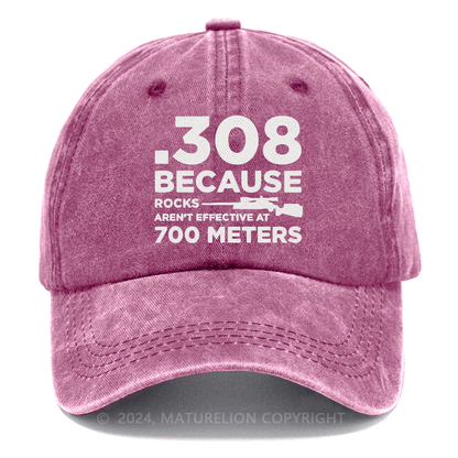 Maturelion 308 Because Rocks Aren'T Effective At 700 Meters Embroidered Cap