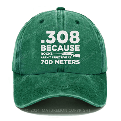 Maturelion 308 Because Rocks Aren'T Effective At 700 Meters Embroidered Cap