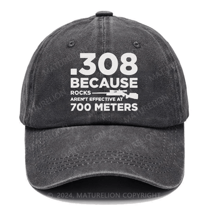 Maturelion 308 Because Rocks Aren'T Effective At 700 Meters Embroidered Cap