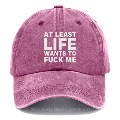 Maturelion At Least Life Wants To Fuck Me Embroidered Cap