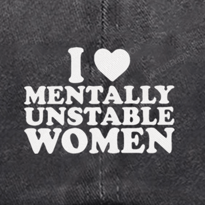 Maturelion I Love Mentally Unstable Women Embroidered Cap