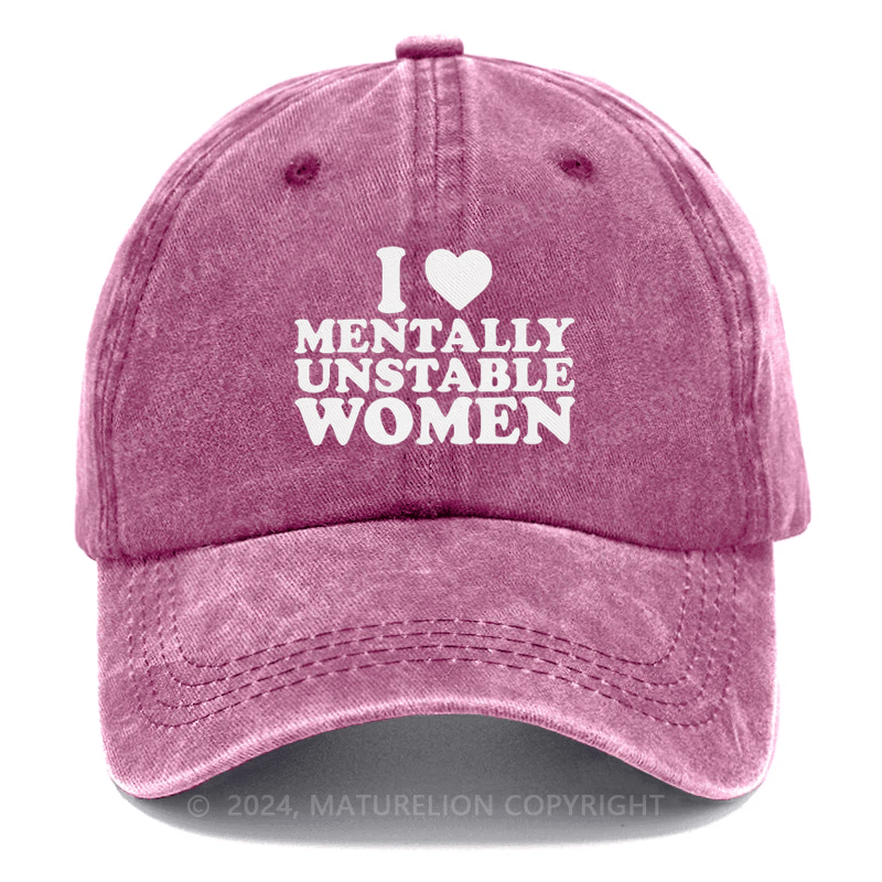 Maturelion I Love Mentally Unstable Women Embroidered Cap