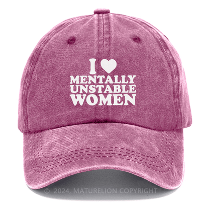 Maturelion I Love Mentally Unstable Women Embroidered Cap