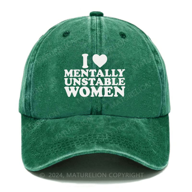 Maturelion I Love Mentally Unstable Women Embroidered Cap