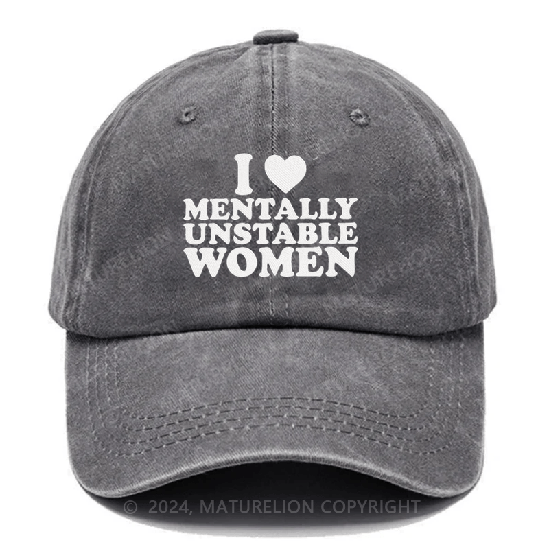 Maturelion I Love Mentally Unstable Women Embroidered Cap