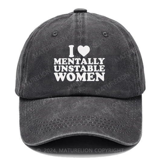 Maturelion I Love Mentally Unstable Women Embroidered Cap