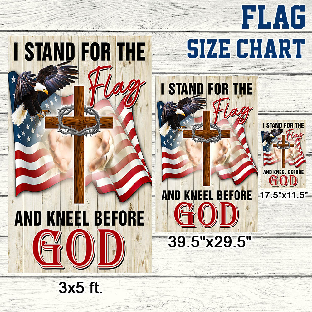 Jesus Christ American Flag I Stand For The Flag and Kneel Before God Flag MLN1231F