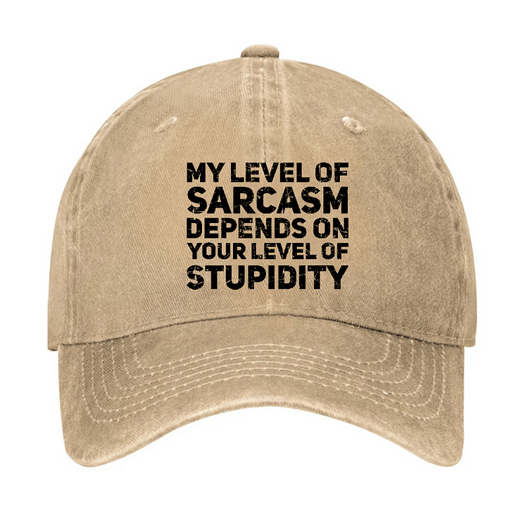 Maturelion My Level Of Sarcasm Depends On Your Level Of Stupidity Cap