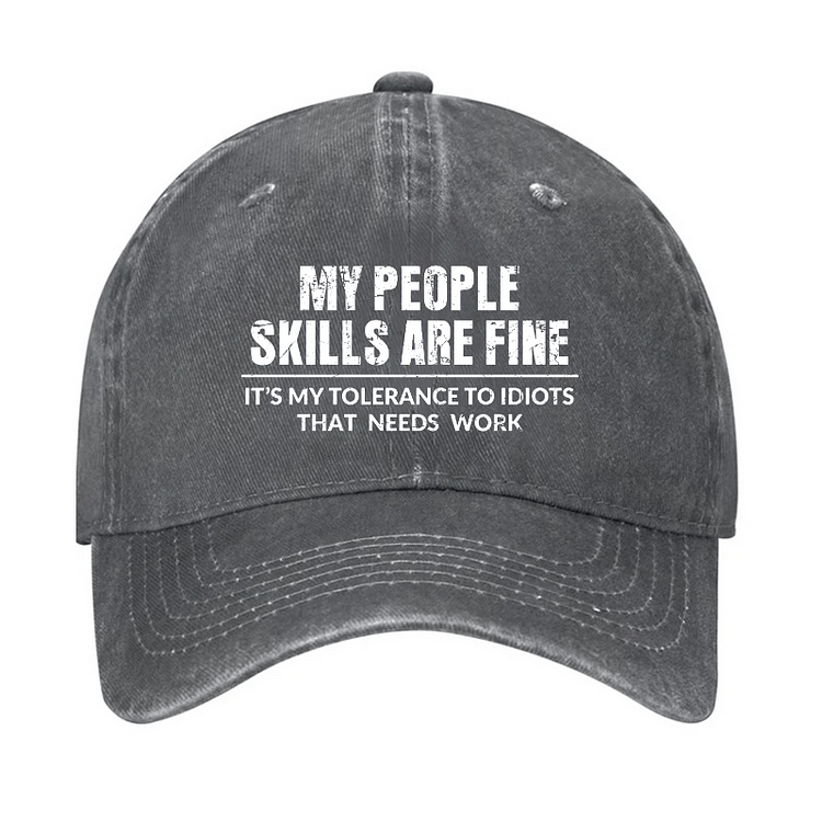 Maturelion My People Skills Are Fine It's My Tolerance To Idiots That Needs Work Cap