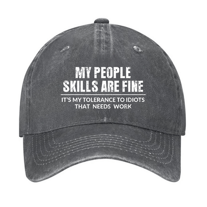 Maturelion My People Skills Are Fine It's My Tolerance To Idiots That Needs Work Cap