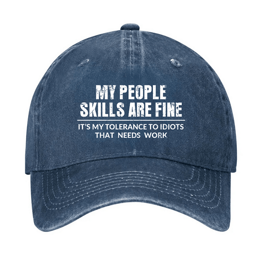 Maturelion My People Skills Are Fine It's My Tolerance To Idiots That Needs Work Cap