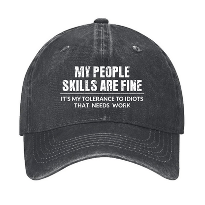 Maturelion My People Skills Are Fine It's My Tolerance To Idiots That Needs Work Cap
