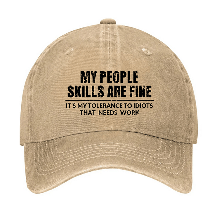 Maturelion My People Skills Are Fine It's My Tolerance To Idiots That Needs Work Cap