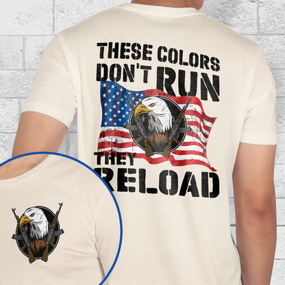 These Colors Don't Run They Reload Second Amendment American T-Shirt MLN3121TS