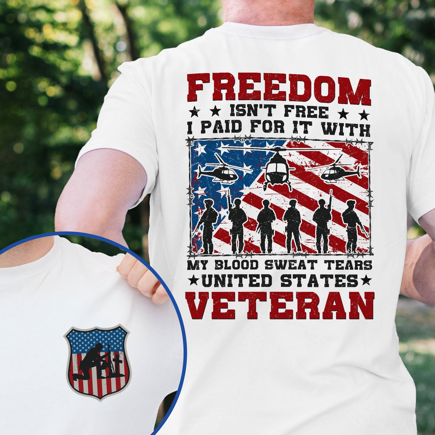 Veteran Freedom Isn't Free My Blood Sweat Tears United States Veteran T-Shirt MLN4302TS